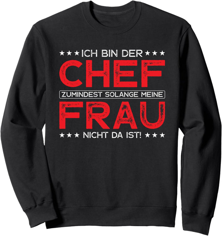 Chef Boss Ehemann Firma Leiter Direktor Leitung Geschenk Sweatshirt