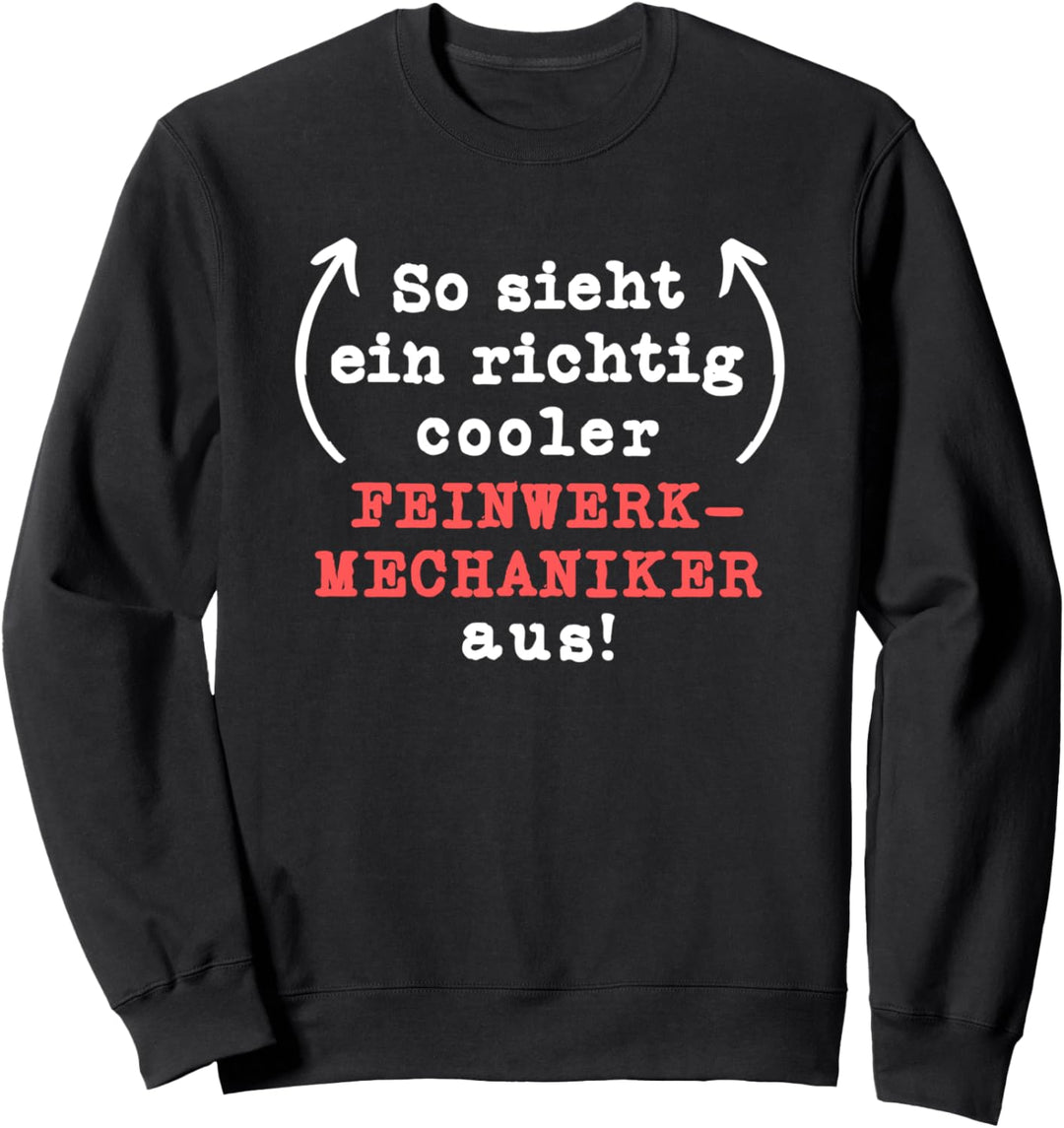 Feinwerkmechaniker Geschenk-Idee Männer Spruch Lustiges Sweatshirt