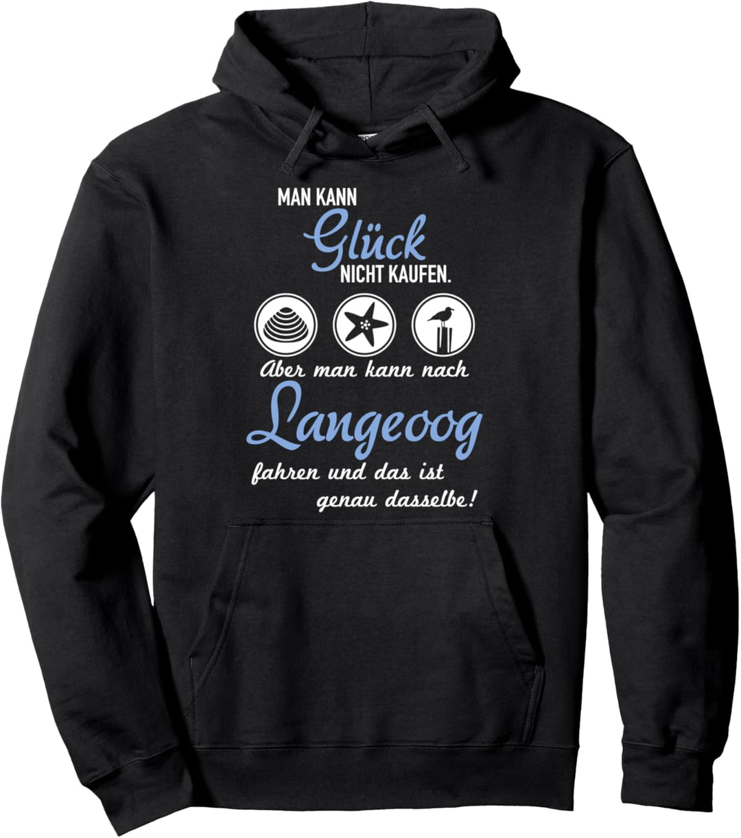 Man kann Glück nicht kaufen - Langeoog Wasserturm Pullover Hoodie