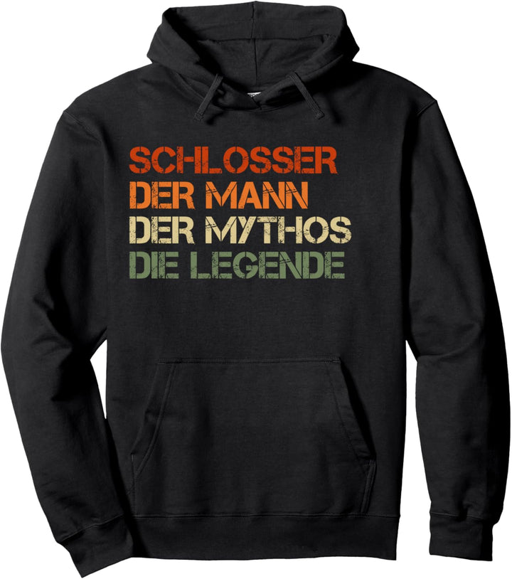 Schlosser - der Mann, der Mythos, die Legende Pullover Hoodie