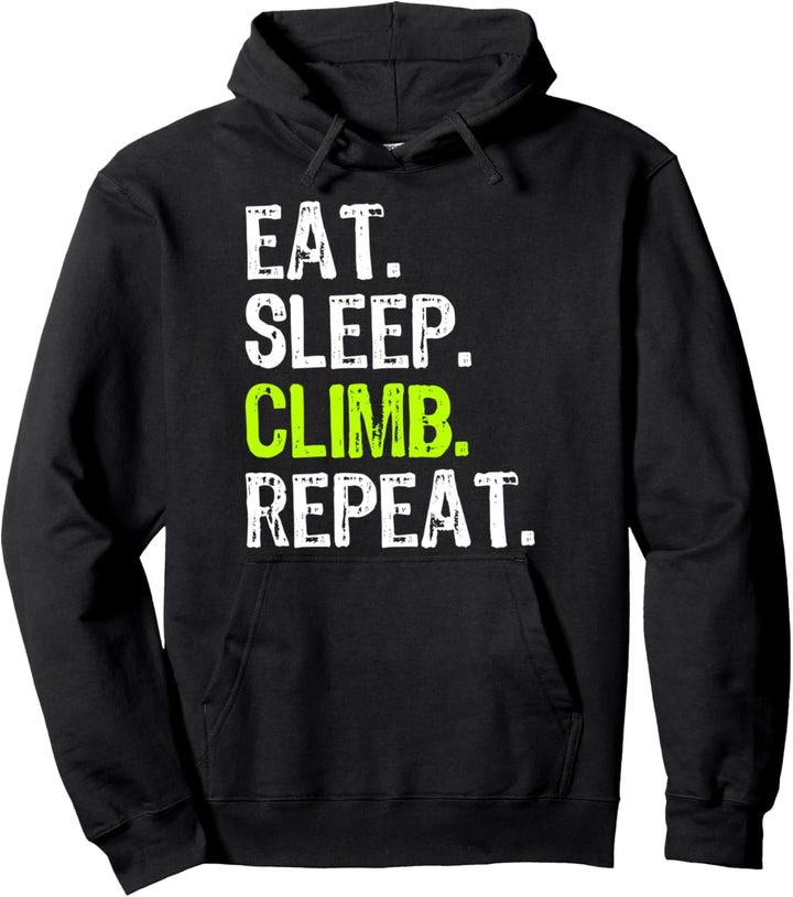 Eat Sleep Climb Repeat Rock Climbing Climber Mountain Gift Pullover Hoodie