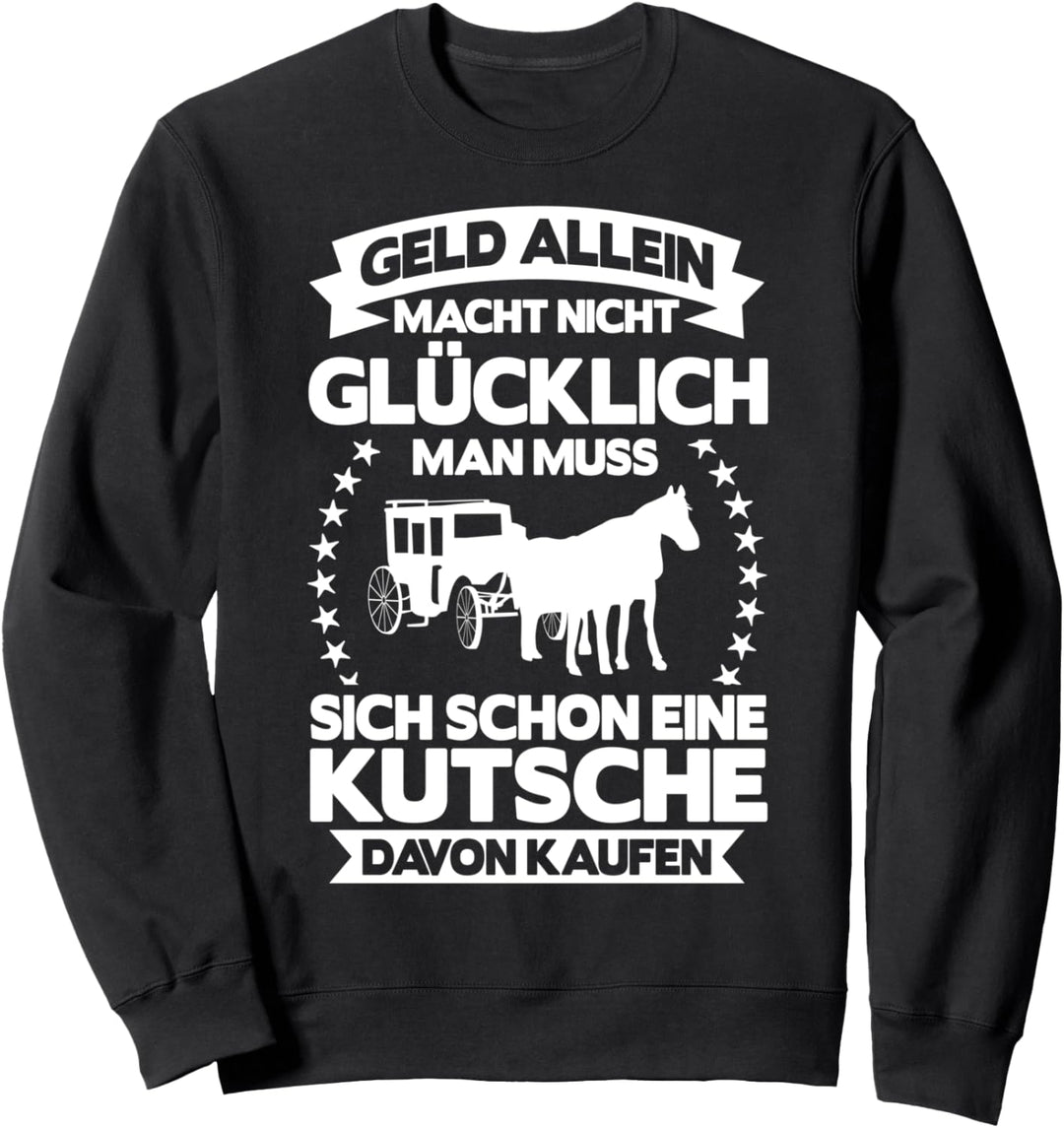 Kutsche Dekoration Kutsche Pferd Kutschwagen Postkutscher Sweatshirt