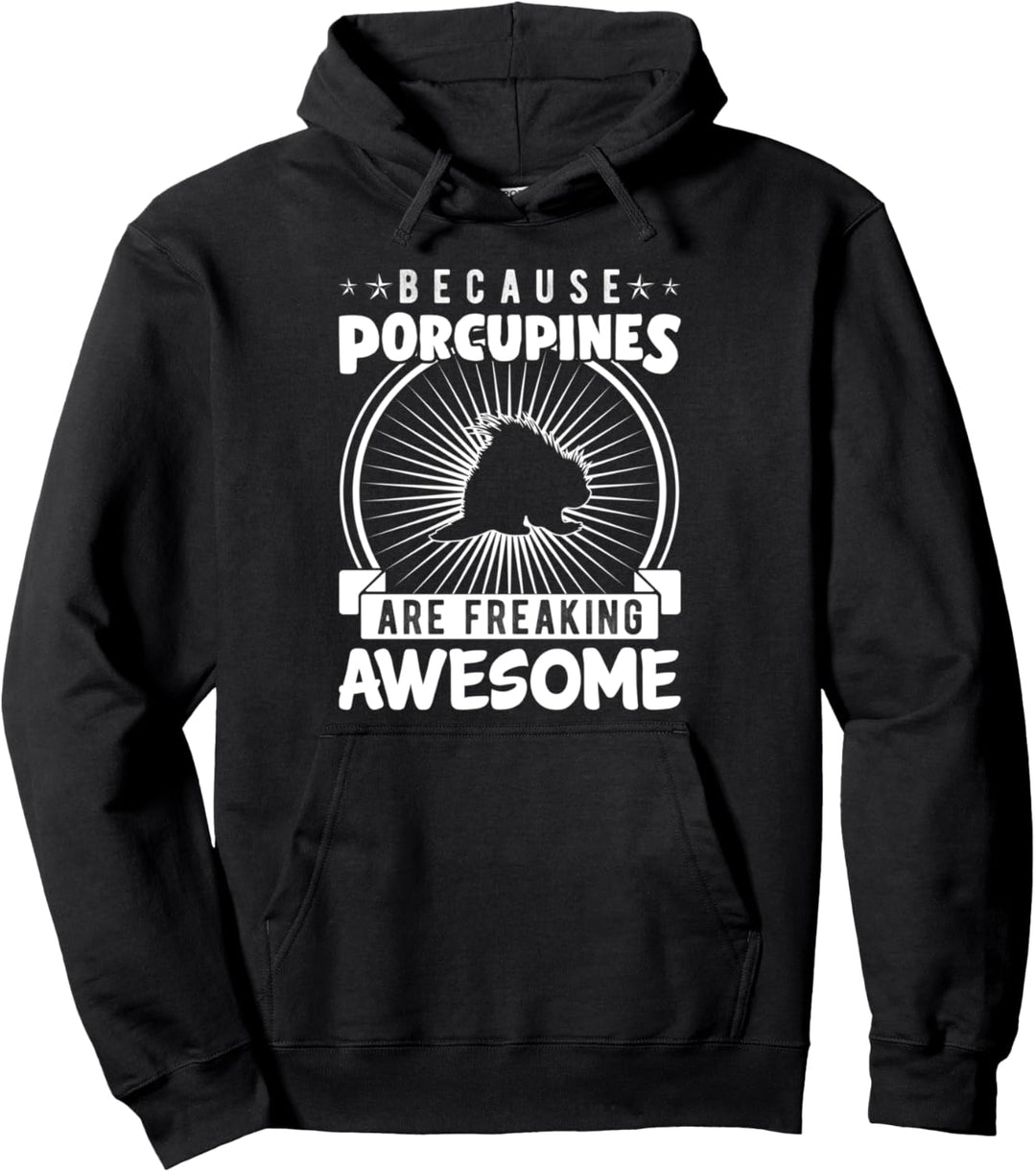 Weil Stachelschweine fantastisch lustig ausflippen Pullover Hoodie