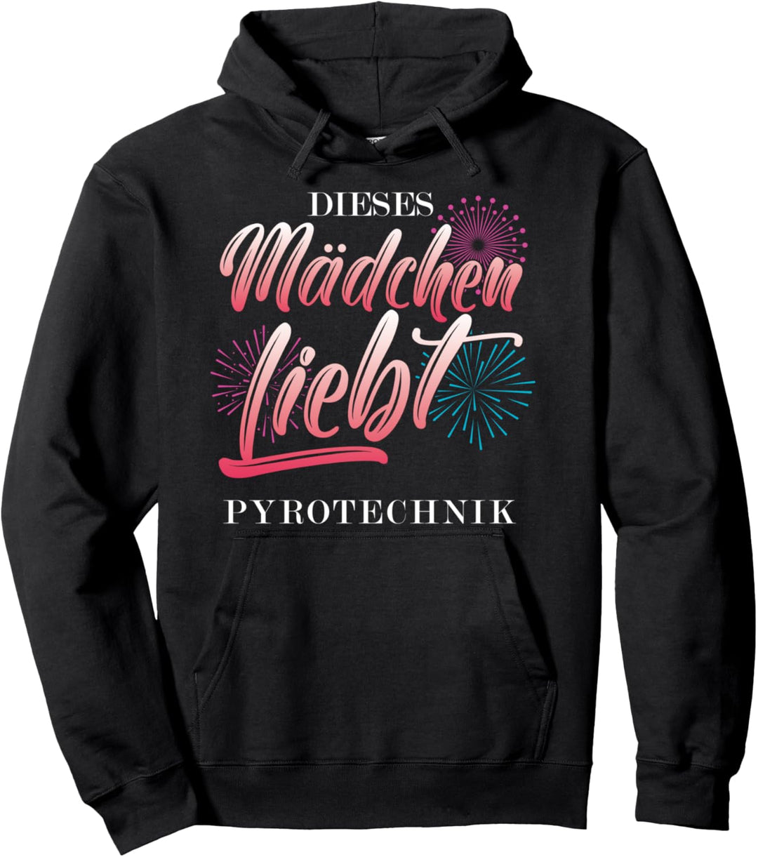 Dieses Mädchen Liebt Pyrotechnik Pyromane Pyrotechniker Pullover Hoodie