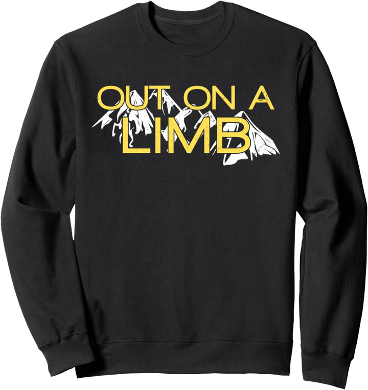 Funny Out On A Limb Climber Kletterklettern, Bouldern, Klettern Sweatshirt