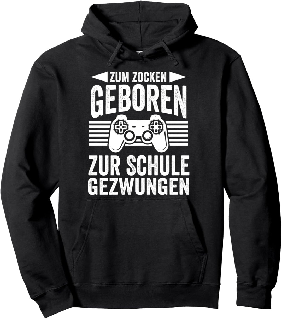 Zum Zocken Geboren Zur Schule Gezwungen Gamer Pullover Hoodie