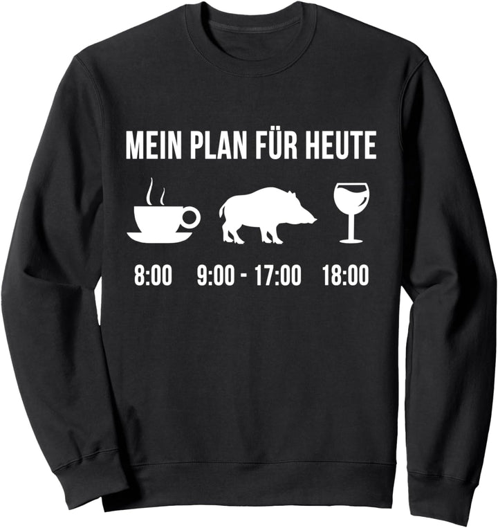 Lustig Wildschwein Jagen Jäger Jagd Plan Für Heute Sweatshirt