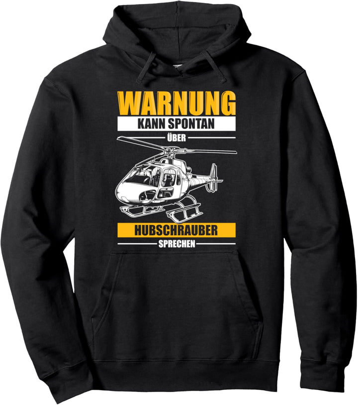 Warnung, kann spontan über Hubschrauber sprechen Pullover Hoodie