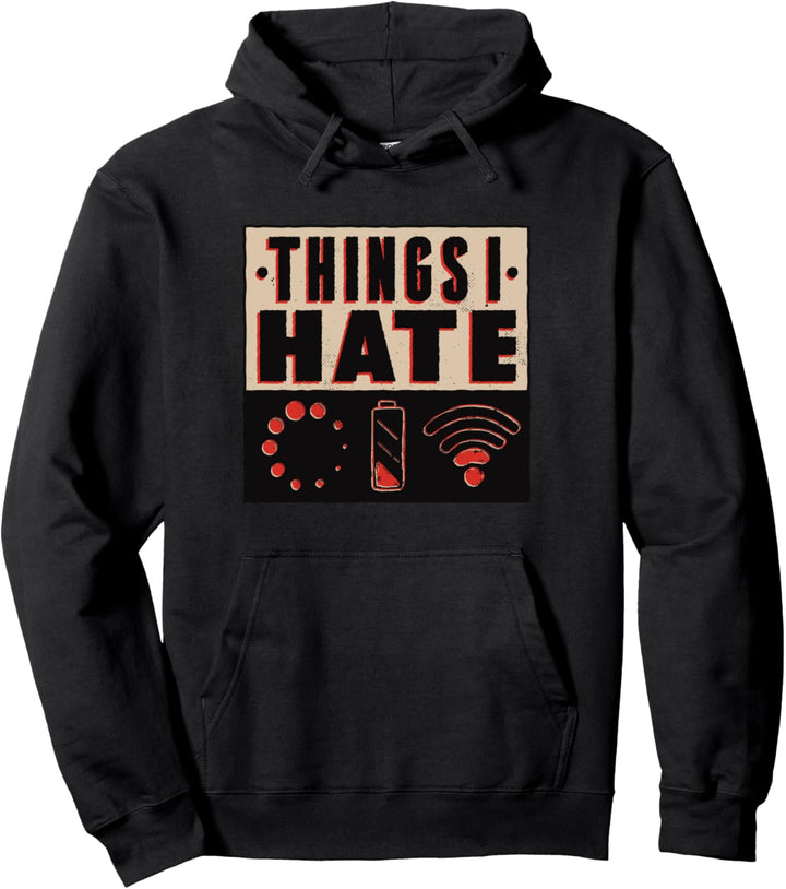 Things I hate - Dinge die ich hasse Pullover Hoodie