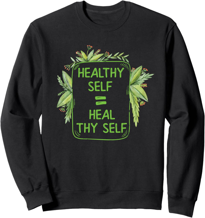 Gesunde Selbstheilende auch Geist Geist Geist Geist Essen Sweatshirt