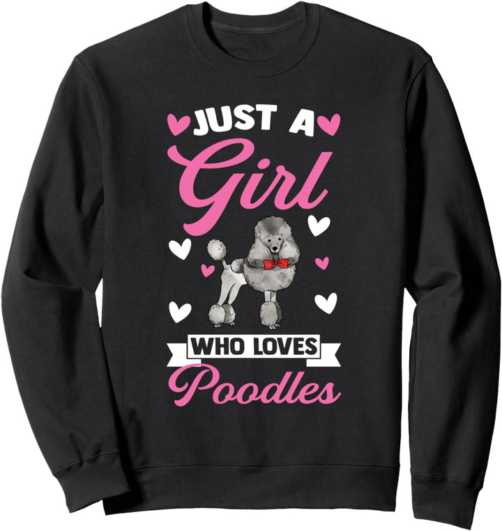 Nur ein Mädchen, das Pudel Pudelhund liebt Sweatshirt
