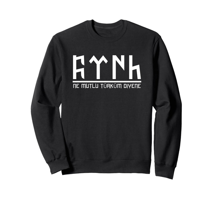 Ne mutlu Türküm diyene Türk in Göktürk Schrift Sweatshirt