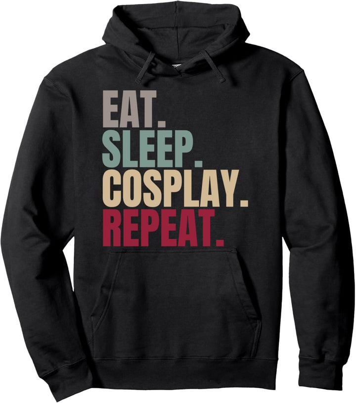 Eat Sleep Cosplay Repeat Pullover Hoodie