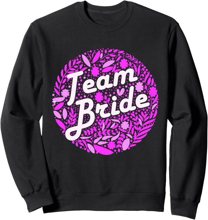 Team Bride JGA Junggesellinnenabschied Braut Team Bride Sweatshirt