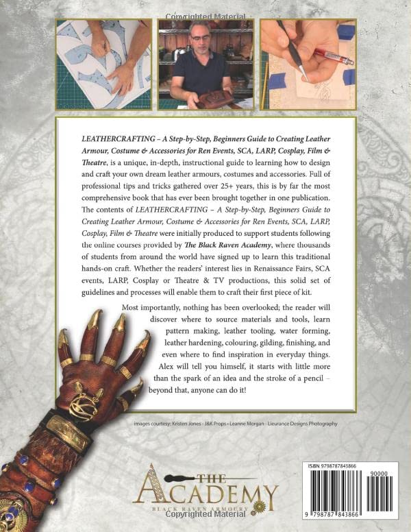 LEATHERCRAFTING – A step by Step, Beginners Guide to Creating Leather Armour, Costume &amp; Accessories