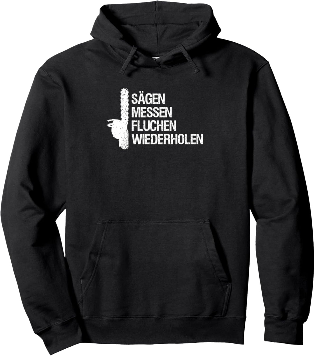 Sägen Messen Fluchen Holzarbeiter Holz Motorsäge Lustig Pullover Hoodie