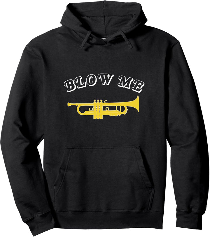 Blow me!, Trompete Geschenk, Lustiges Trompete Pullover Hoodie