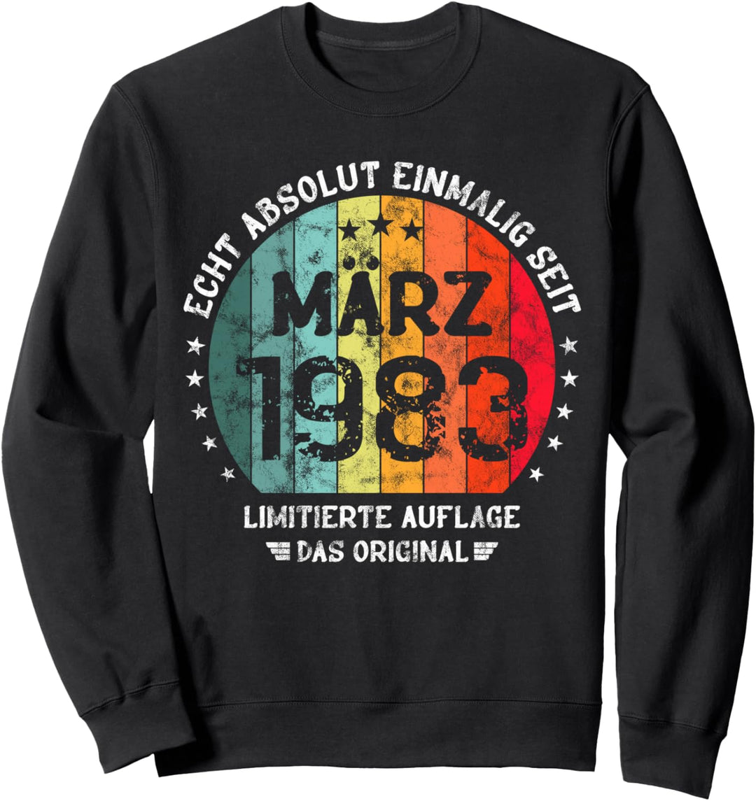 Echt Absolut Einmalig Seit März 1983 Männer Frauen Sweatshirt