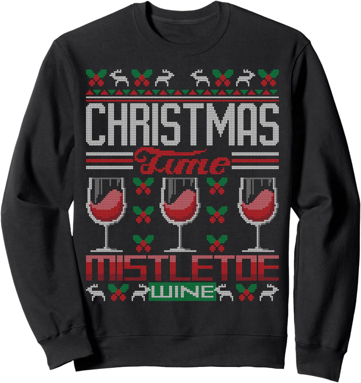 Christmas Time Mistletoe Wine Wein Ugly Christmas Sweater Sweatshirt