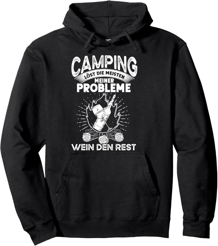 Camping Löst Die Meisten Meiner Probleme Wein Den Rest Pullover Hoodie