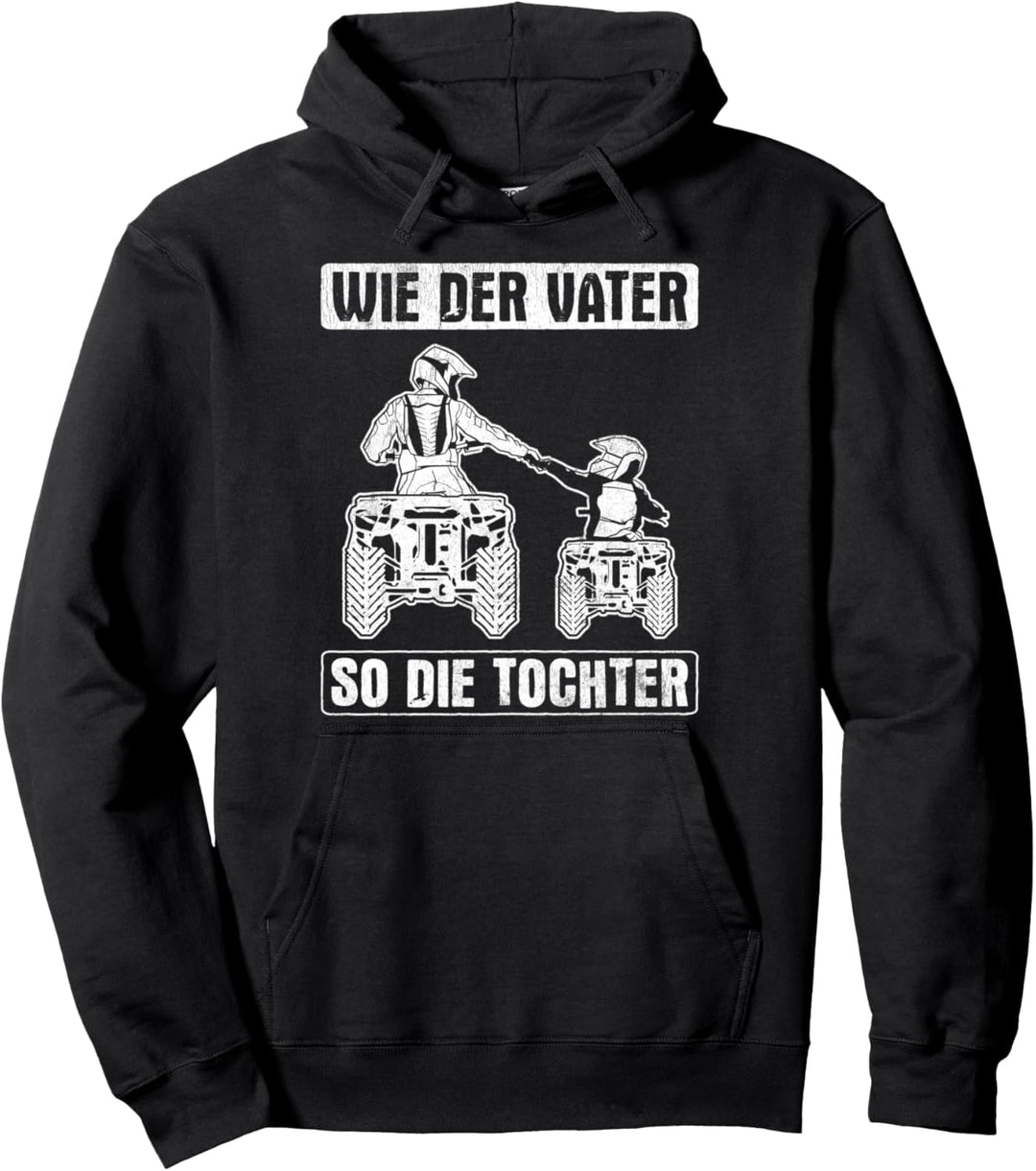 Wie Der Vater So Die Tochter Quad Pullover Hoodie