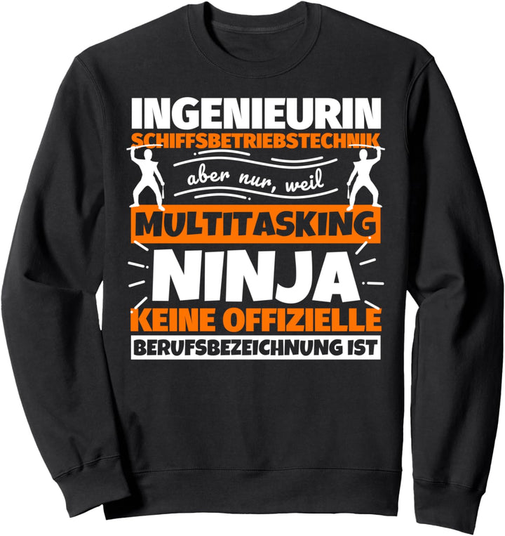 Ingenieurin Schiffsbetriebstechnik lustiger Spruch Ninja Ber Sweatshirt