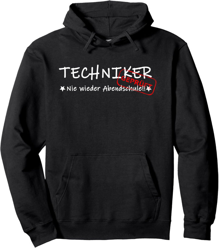 staatlich geprüfter Techniker - Nie wieder Abendschule - Pullover Hoodie