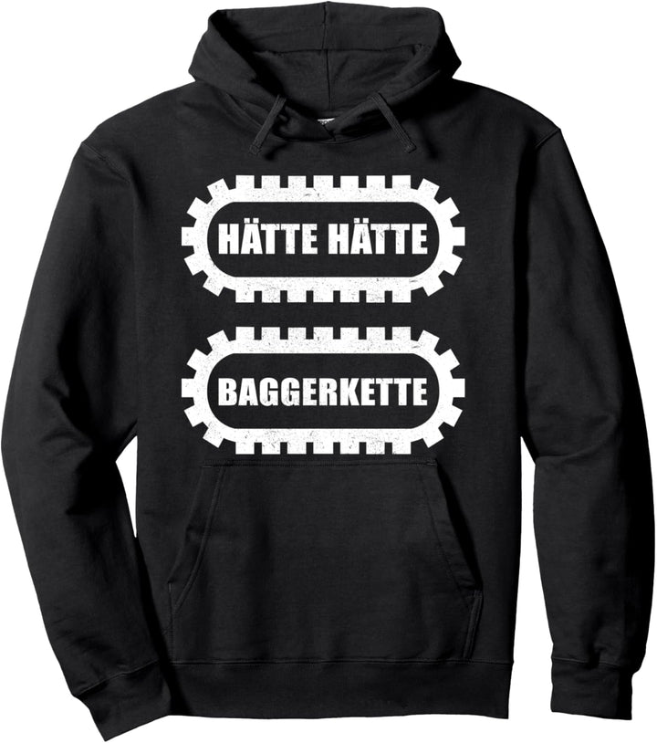 Hätte Hätte Baggerkette - lustiger Baggerfahrer Spruch Pullover Hoodie