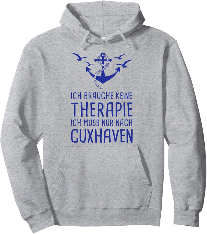 Ich Brauche Keine Therapie Ich Muss Nur Nach Cuxhaven Pullover Hoodie