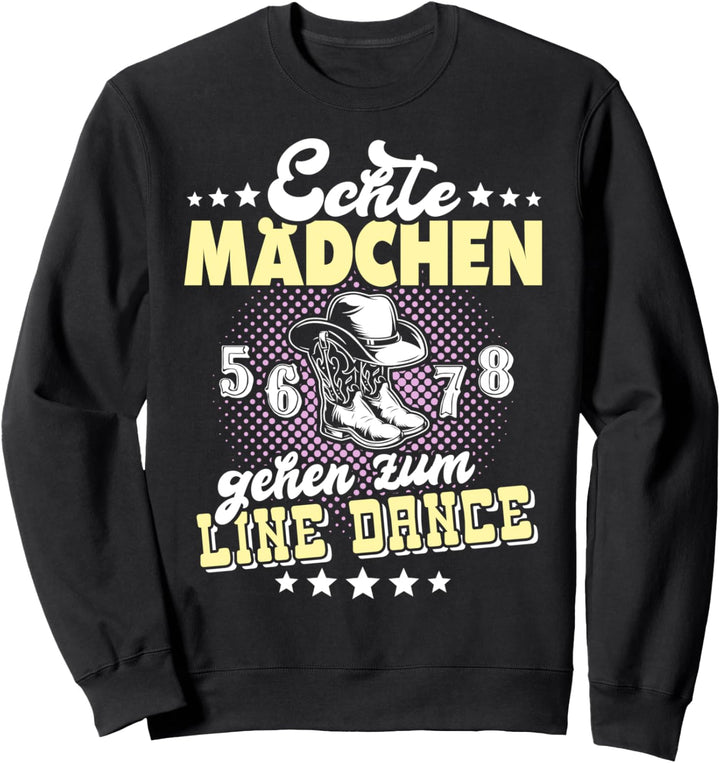 Linedance Echte Mädchen Sprüche Cowboyhut Cowboystiefel Sweatshirt