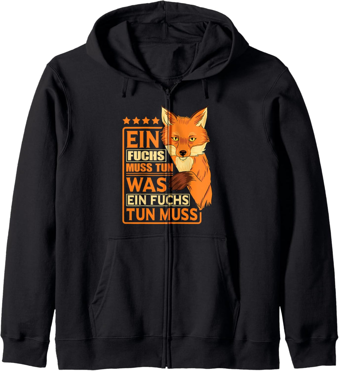 Fuchs Kostüm Ein Fuchs muss tun was ein Fuchs tun muss Kapuzenjacke