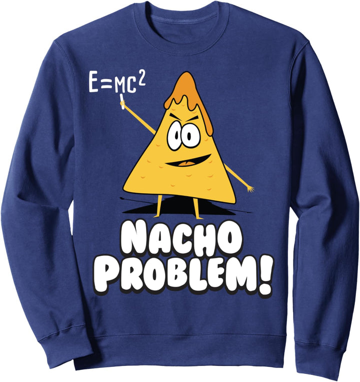 Trendy Nacho Problem Sweatshirt