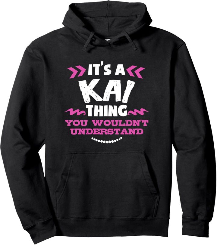 Kai personalisiertes Geschenk Es ist ein Kai Thing Custom Pullover Hoodie
