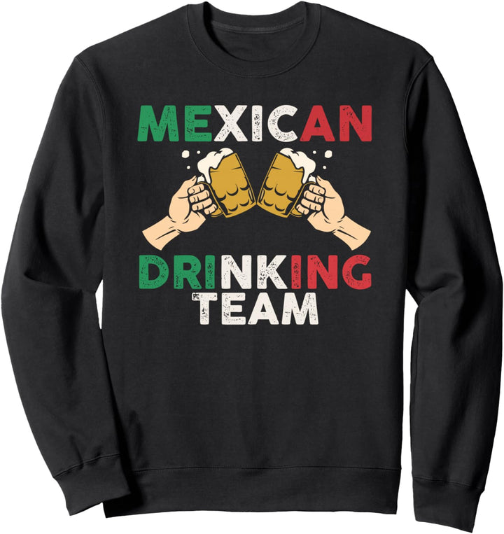Cheers Mexican Drinking Team Funny Mexico Flag Beer Mugs Sweatshirt