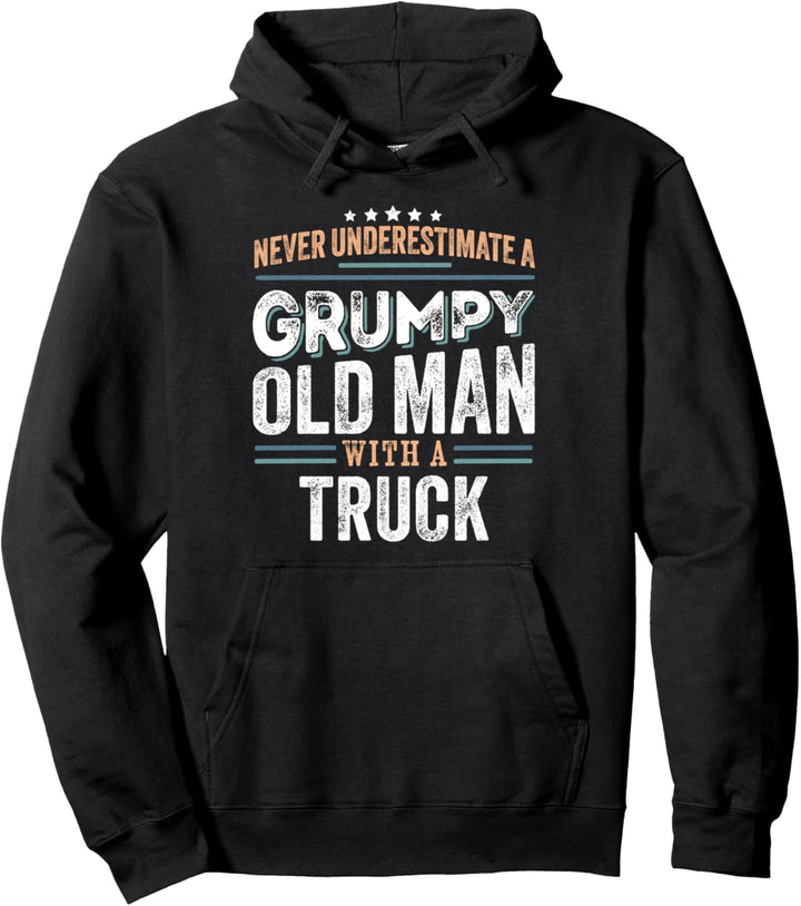 Grumpy Old Man with a Truck Lustige Papa Geschenke Pullover Hoodie