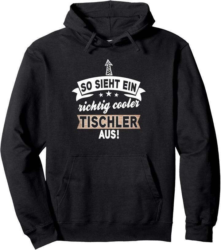 So sieht ein rictig cooler Tischler aus Schreiner Handwerker Pullover Hoodie