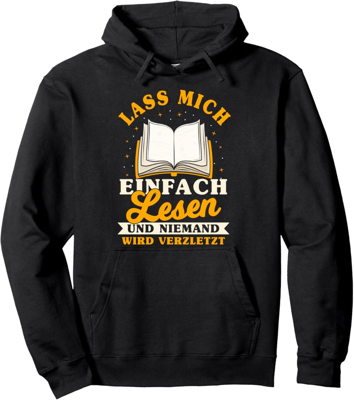 Lass mich einfach lesen, niemand wird verletzt, Bücher Motiv Pullover Hoodie